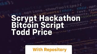 scrypt hackathon bitcoin script todd price