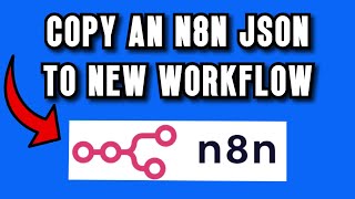 How To COPY An N8N JSON To A New Workflow | QUICK & EASY GUIDE