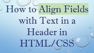How to Align Fields with Text in a Header in HTML/CSS