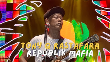 TONY Q RASTAFARA - REPUBLIK MAFIA