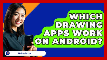 Which Drawing Apps Work On Android? - Be App Savvy