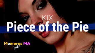 KIX - Piece Of The Pie (Lyrics)