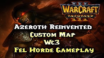 Warcraft 3 Online Custom Map, Azeroth Reinvented, Fel horde Gameplay, Full House!