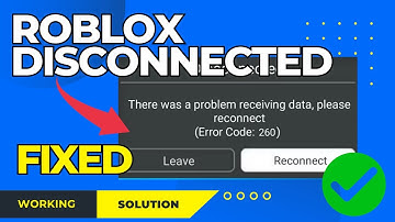 Roblox Disconnected - There Was a Problem Receiving Data, Please Reconnect (Error Code - 260)