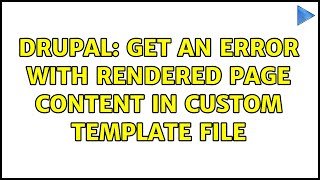 Drupal: Get an Error with rendered page content in custom template file (2 Solutions!!)