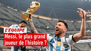 Messi devient-il définitivement le plus grand joueur de l'histoire grâce à sa Coupe du monde ?