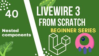 Nested Components| Laravel Livewire 3 from Scratch