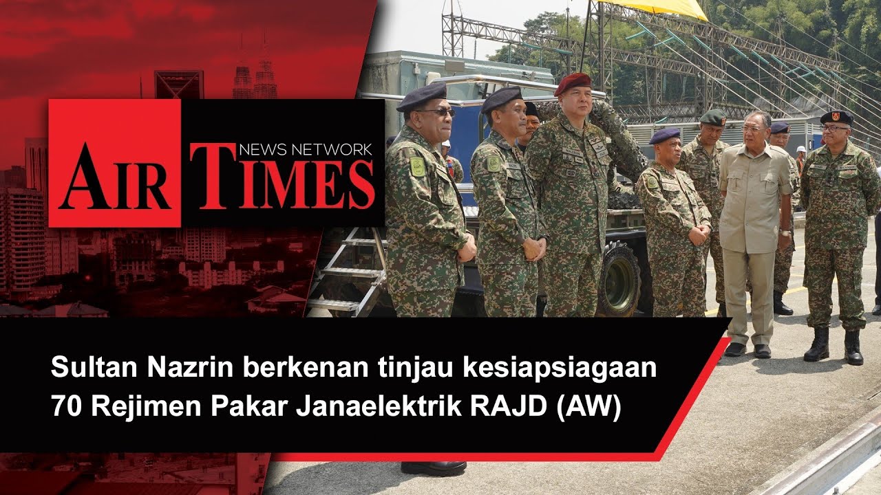 Sultan Nazrin berkenan tinjau kesiapsiagaan 70 Rejimen Pakar Janaelektrik RAJD (AW)