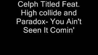 Watch Celph Titled You Aint Seen It Comin video