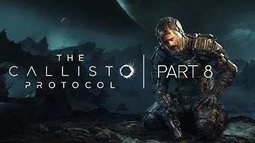 The Callisto Protocol | Part 8 | There is where it all began |
