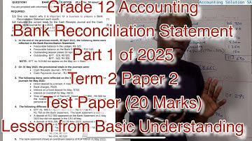 Grade 12 Accounting Term 2 | Bank Reconciliation Statement Part 1 of 2025 From Basic explanations