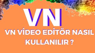 Vn Video Editör Nasıl Kullanılır ?