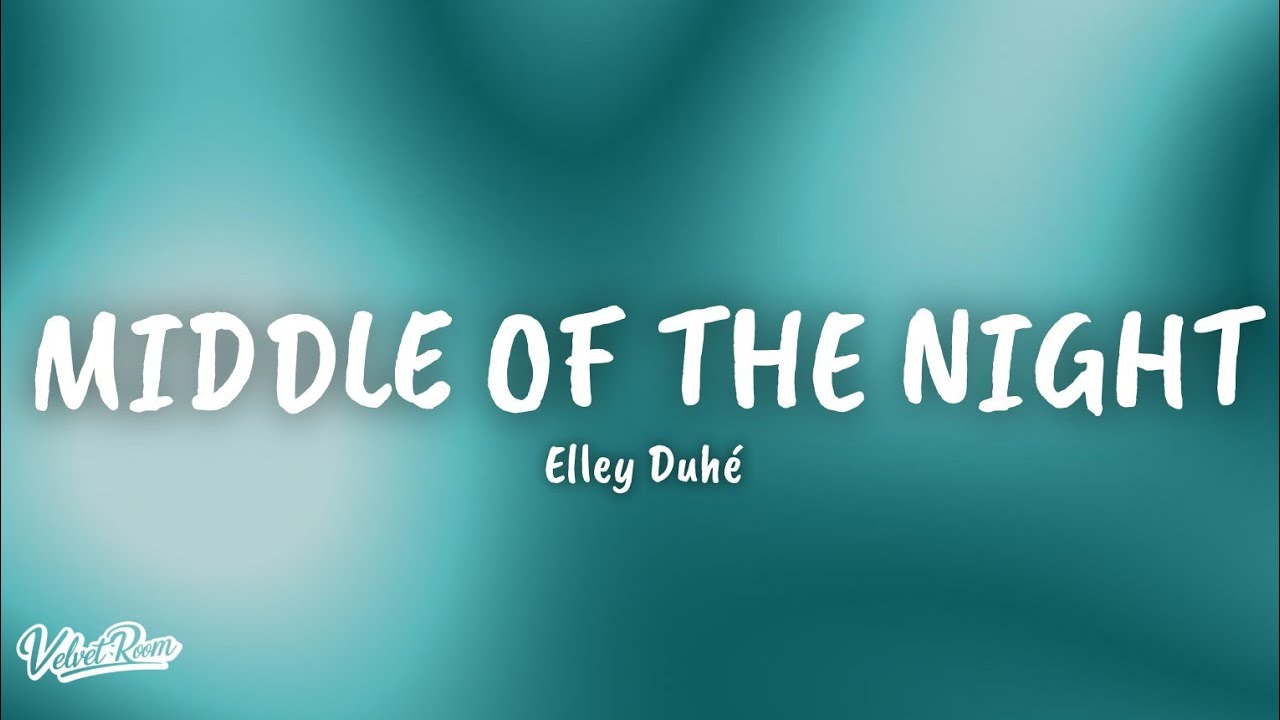 Elley Duhé – Middle of the Night (Lyrics)