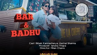 Bar and Badhu- New Nepali Movie Official Trailer| Bibek Karmacharya| Aachal Sharma
