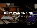 ONLY WANNA SING - Hillsong Tutorial