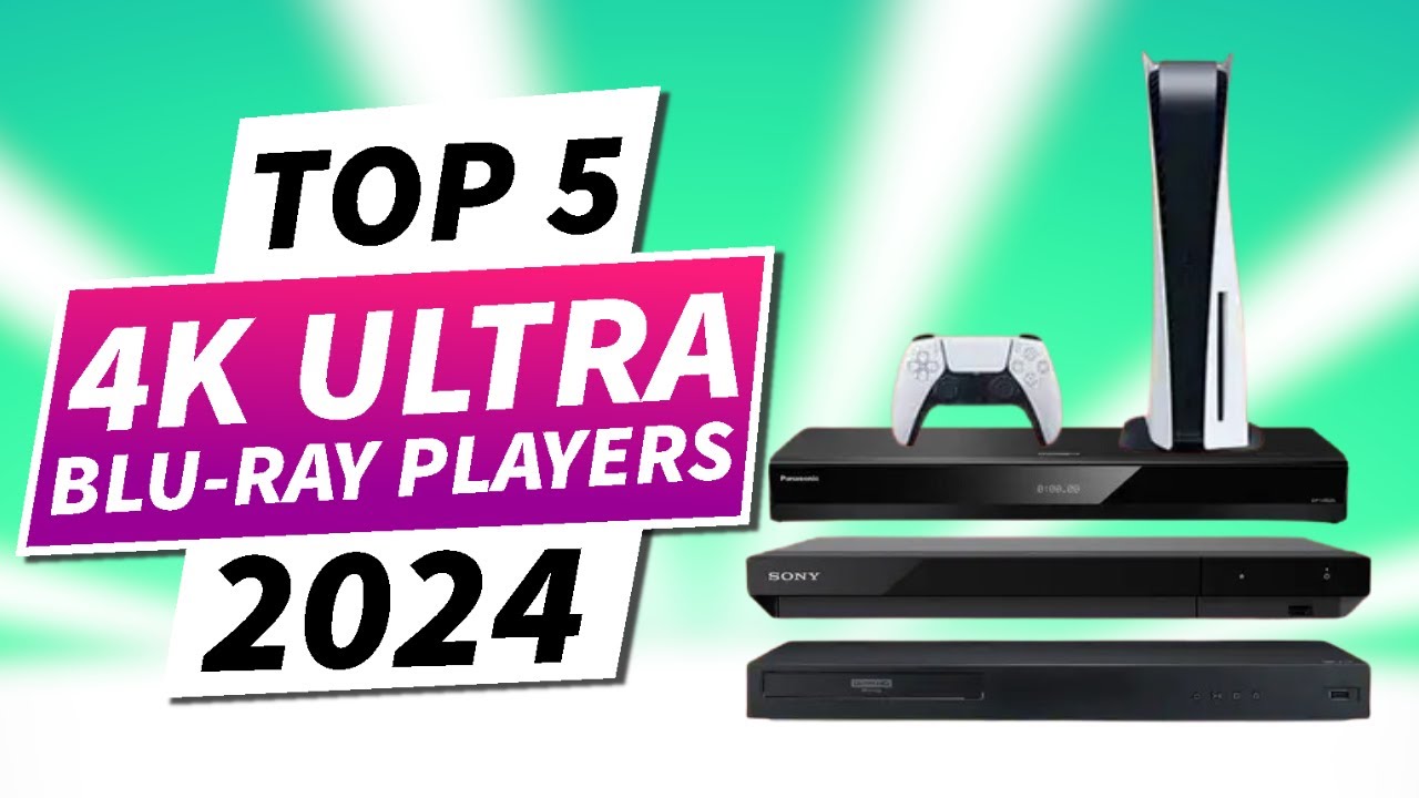 Best Blu-ray and 4K Blu-ray players 2023