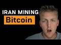Iran Is Mining Bitcoin