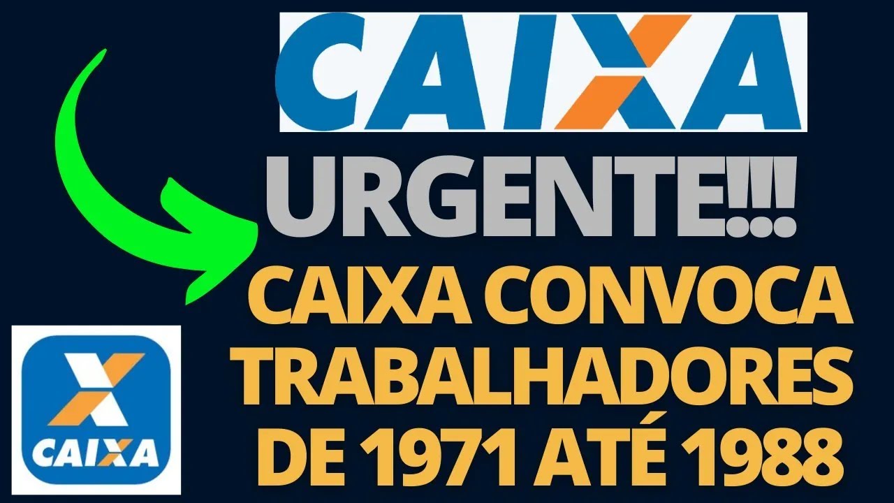CAIXA ECONÔMICA ESTÁ CONVOCANDO QUEM TRABALHOU DE 1971 A 1988 PARA SAQUE DA GRANA EXTRA