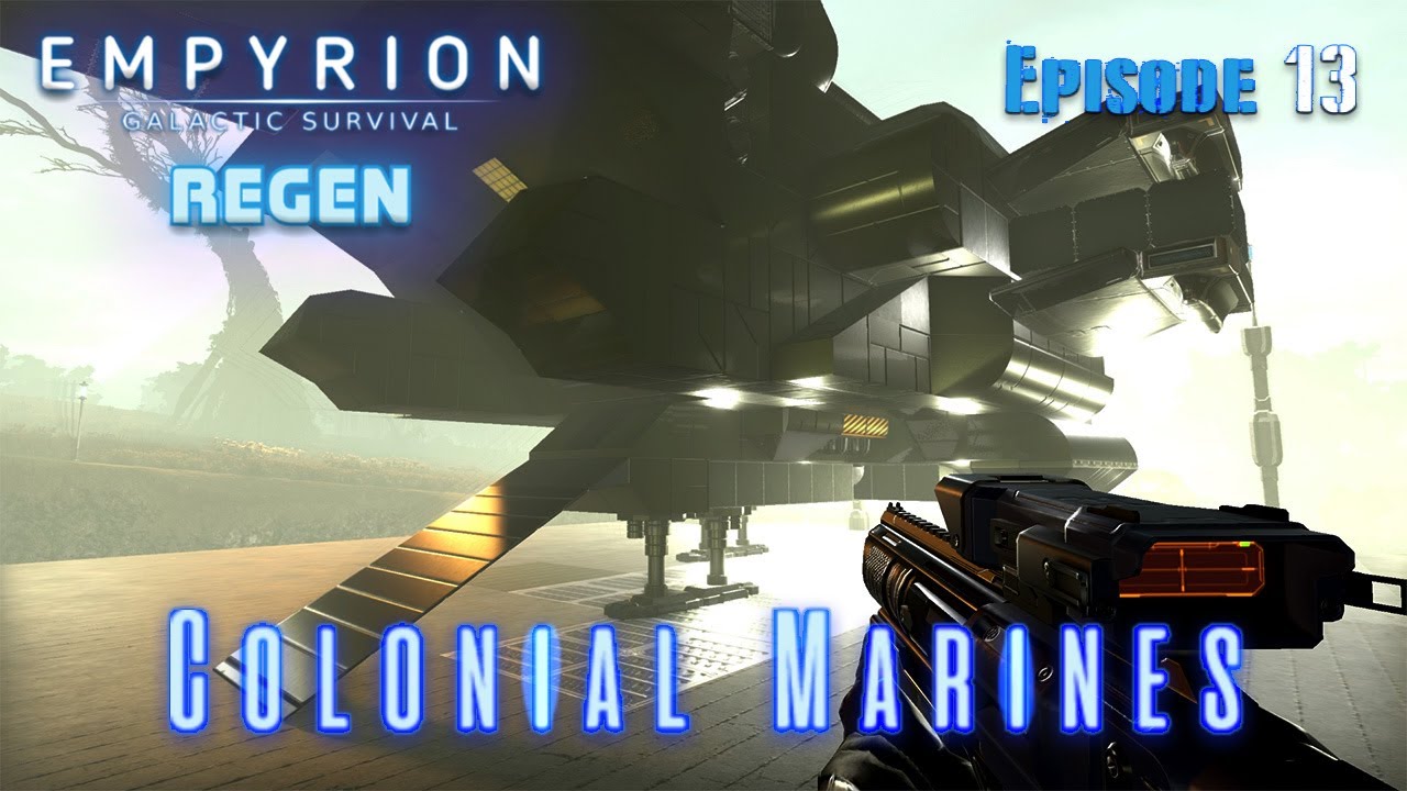 First RECON of the COLONIAL MARINE CORPS in Empyrion Galactic Survival REGEN- OMICRON - S01 Ep 13
