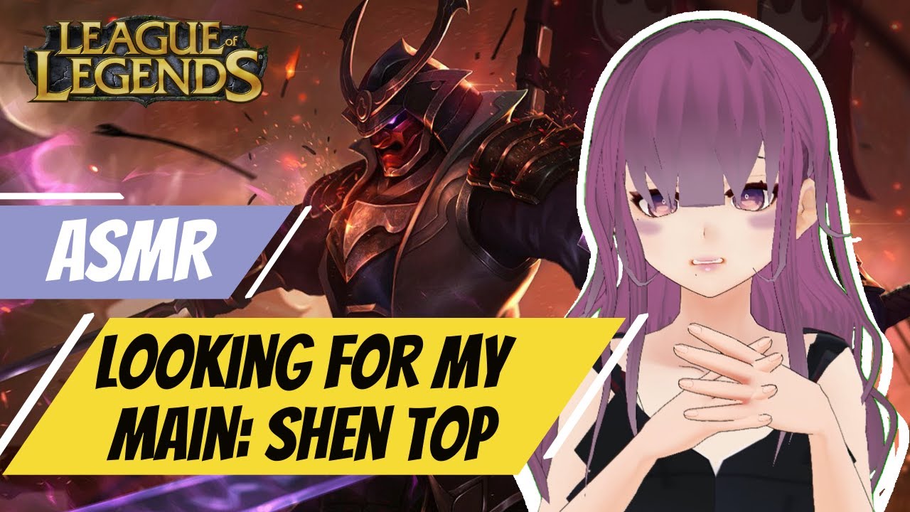 [ASMR Gaming] Looking for my Main | League of Legends Warlord Shen Top [Whispering | Fizz Sound]