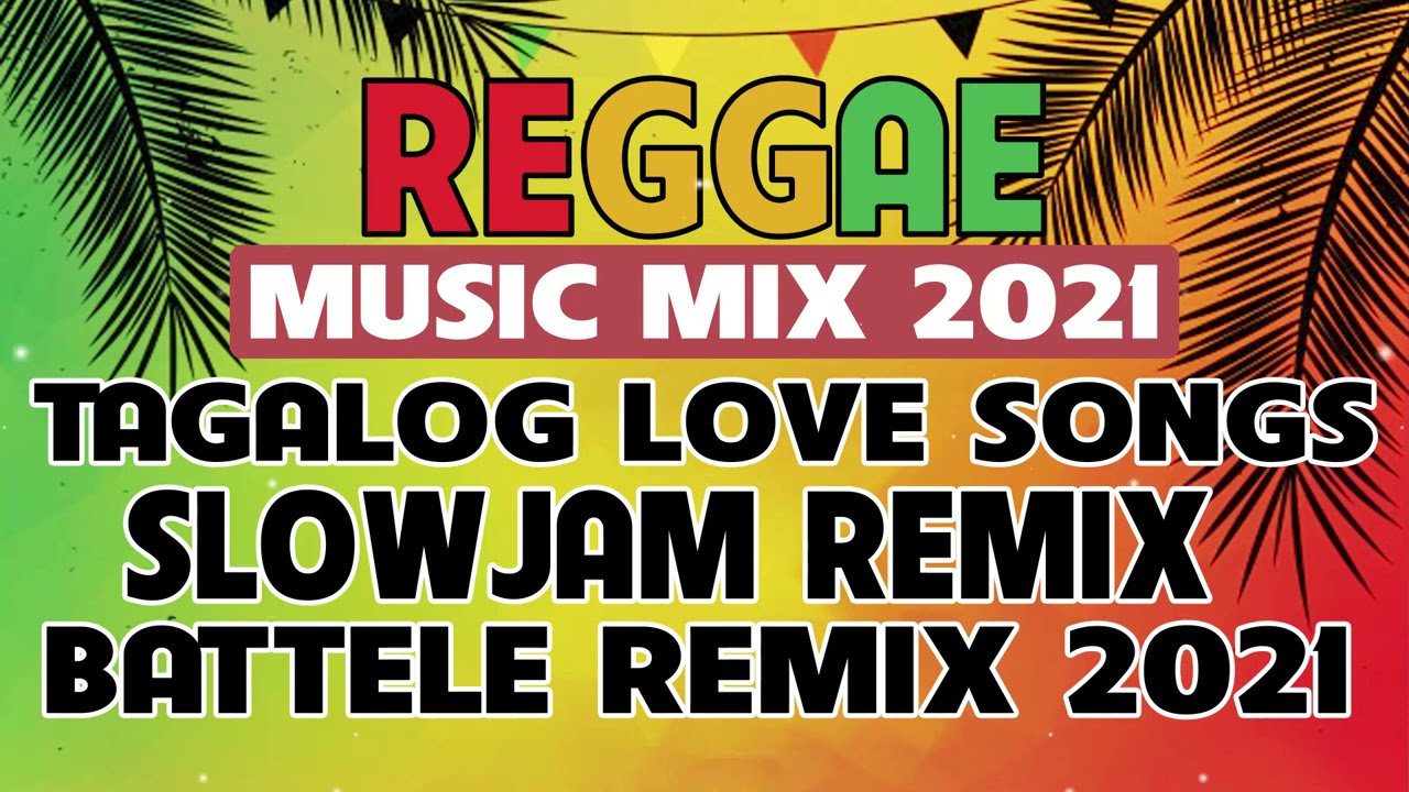 Reggae Music Mix 2021 Tagalog Love Song Slow Jam Remix Non Stop
