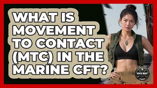 What Is Movement To Contact (MTC) In The Marine CFT - Battle Ready Force