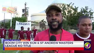 Boom City Win Kgn & St. Andrew Masters League Ko Title   | TVJ Sports