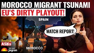 How EU Is Behind Morocco Migrant Tsunami? | Watch Analysis | TDJ News