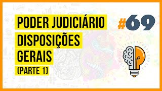 Disposições Gerais (parte 1) - Poder Judiciário (CF88 #69)