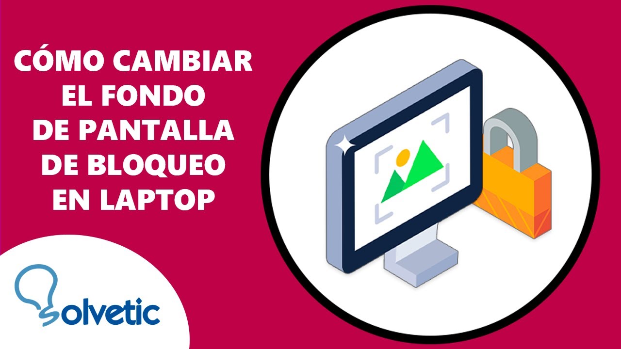 Como Cambiar El Fondo De Pantalla De Bloqueo En Laptop Hp Dell Lenovo 