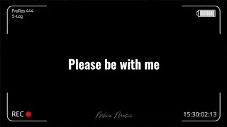 Please be with me by Mhia | with lyrics