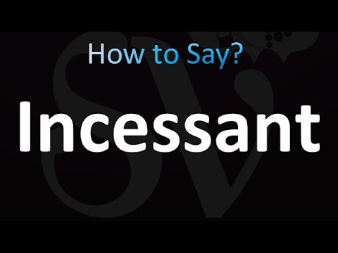How to Pronounce Incessant (correctly!) - YouTube