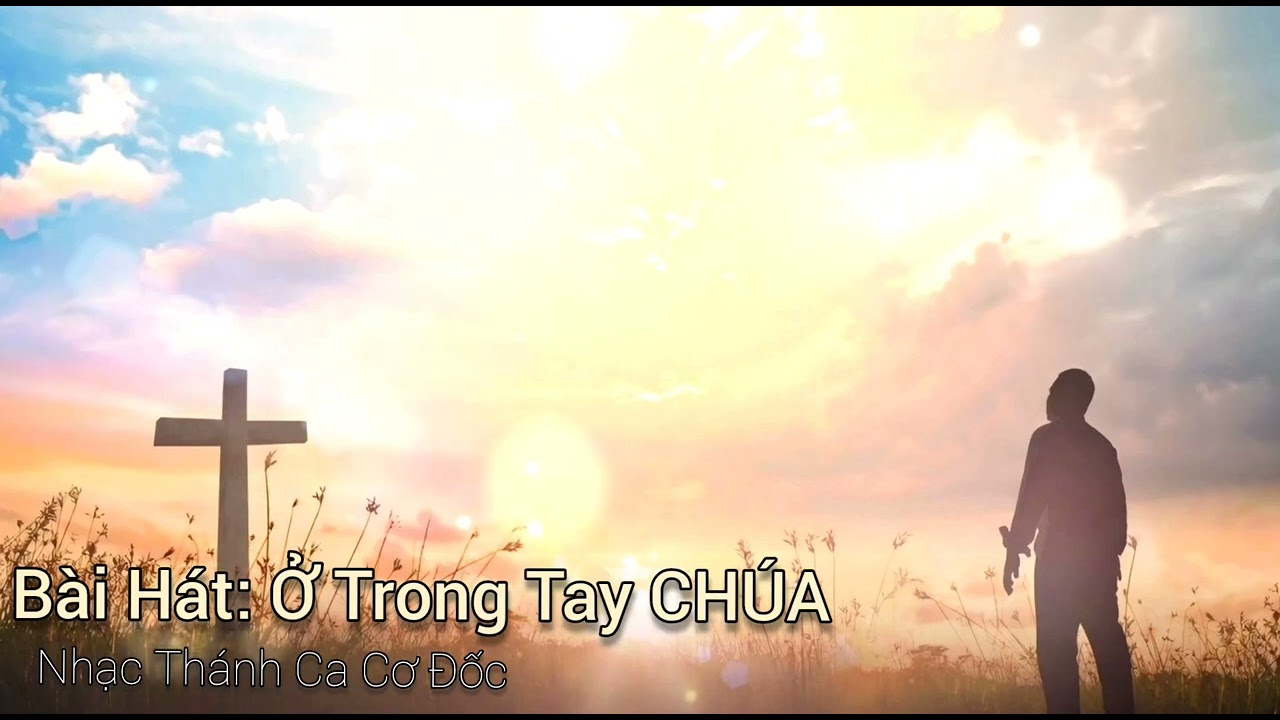 Thánh Ca: Ở Trong Tay CHÚA