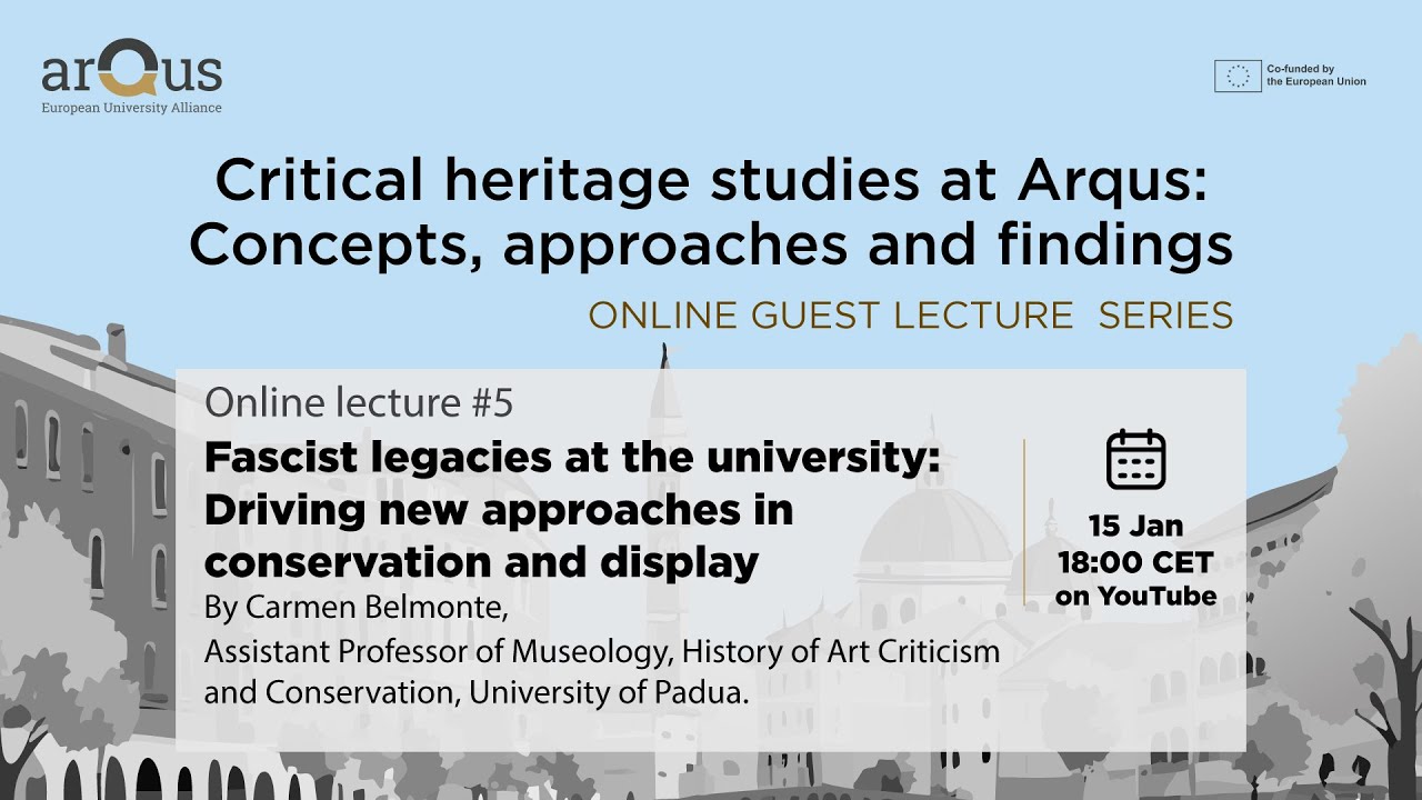 Critical heritage studies at Arqus | Lecture #5 - Fascist legacies at the university: New approaches