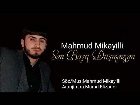 Mahmud Mikayilli - Sen Başa Düşmersen Meni 2021