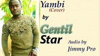Yambi (Cover) by Gentil Star (Prod. by Jimmy Pro_LeveL9 Records)