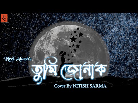 Tumi Junak || Cover || Nitish Sarma || Neel Akash || 2023