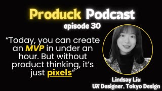 Designing with Purpose: Lindsay Liu on UX, Product Thinking, and Community Growth in Japan