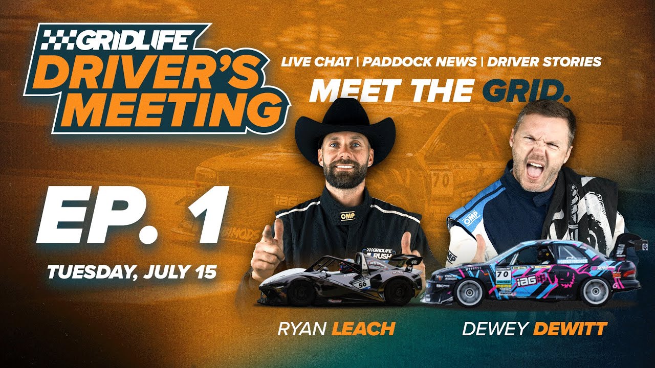 GRIDLIFE Driver's Meeting | EP. 1 | Ryan Leach & Dewey Dewitt - YouTube