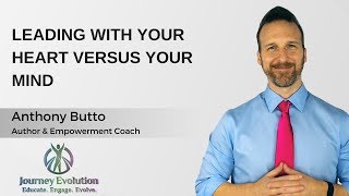 Leading With Your Heart Versus Your Mind