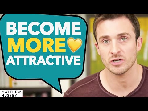 The 3 EASY WAYS To Become More ATTRACTIVE | Matthew Hussey