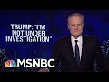 Lawrence: Pay Attention When Donald Trump Says 'Believe Me' | The Last Word | MSNBC