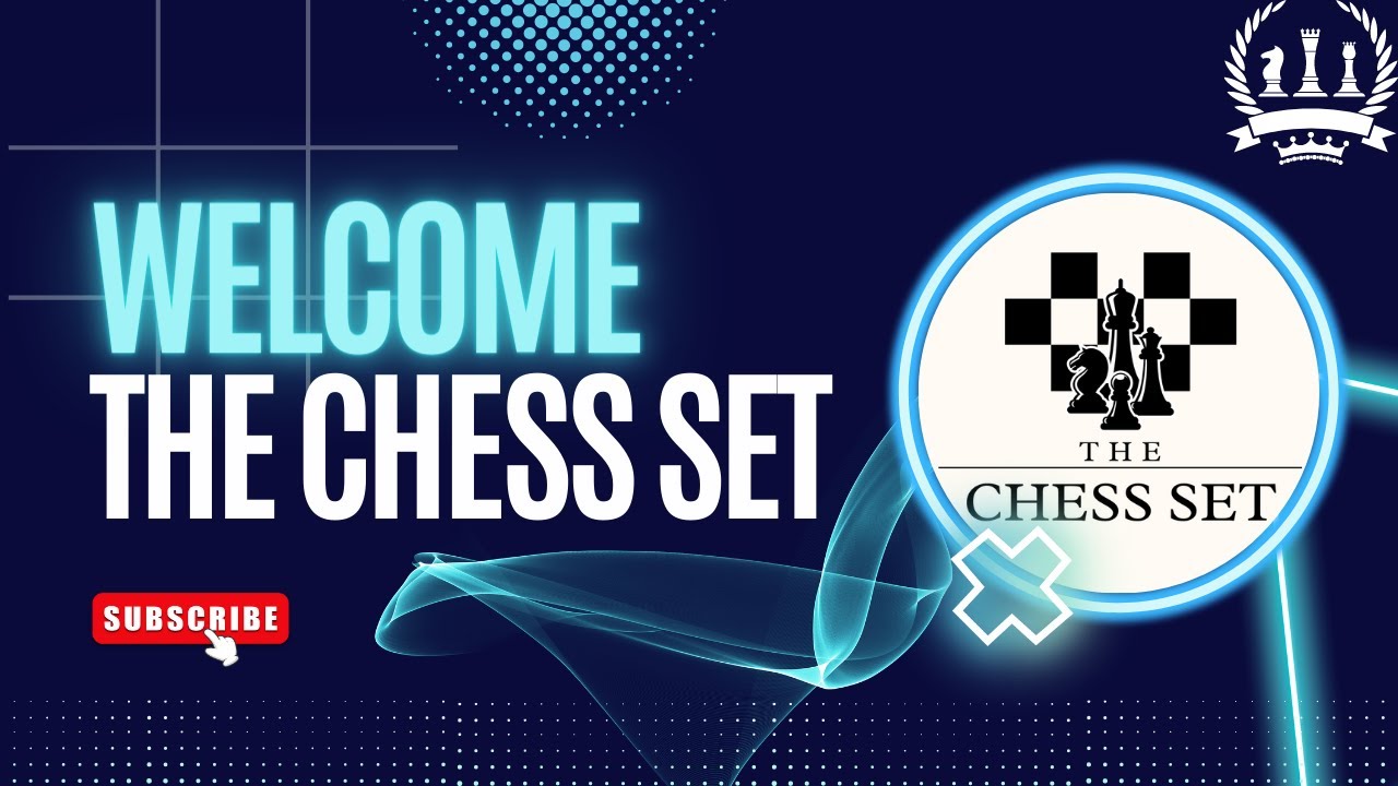 Welcome to The Chess Set! - YouTube