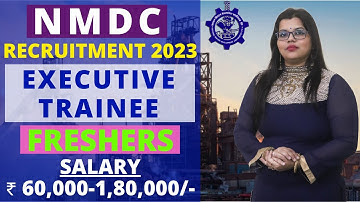 NMDC RECRUITMENT 2023 || EXECUTIVE TRAINEE || 42 POSTS || BE/BTECH || ₹ 60,000 -1,80,000 || FRESHERS
