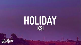 Video thumbnail of "KSI - Holiday (Lyrics)"