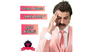 Ferman Akdeniz - Aman Aman 2021 Albümü HD Resimi