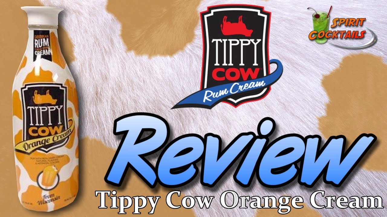 Tippy Cow Orange Cream Rum Cream Review YouTube