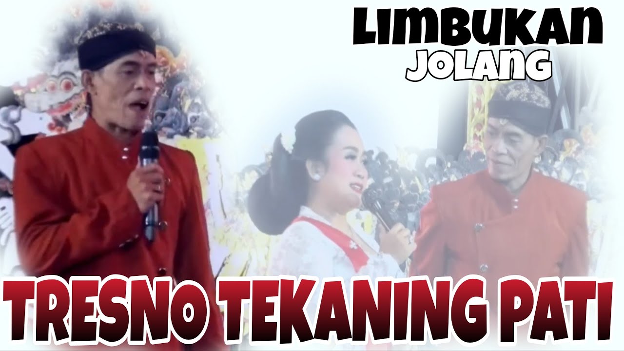 TRESNO TEKANING PATI LIMBUKAN LUCU DAGELAN KONDANG CAK JOLANG PAGELARAN WAYANG KULIT