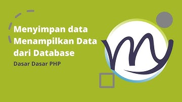 Tutorial PHP: Menyimpan Data ke Database & Manampilkan Data
