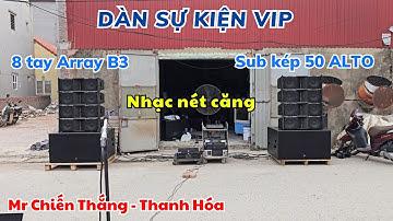 Dàn sự kiện VIP Array kép 25 B3 xịn Sub kép 50 ALTO | A Chiến Thanh Hóa